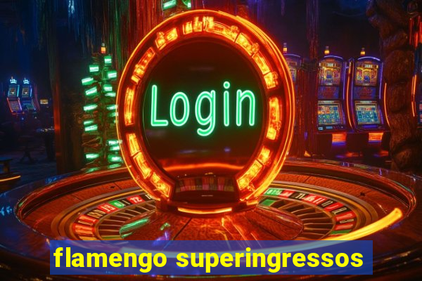 flamengo superingressos